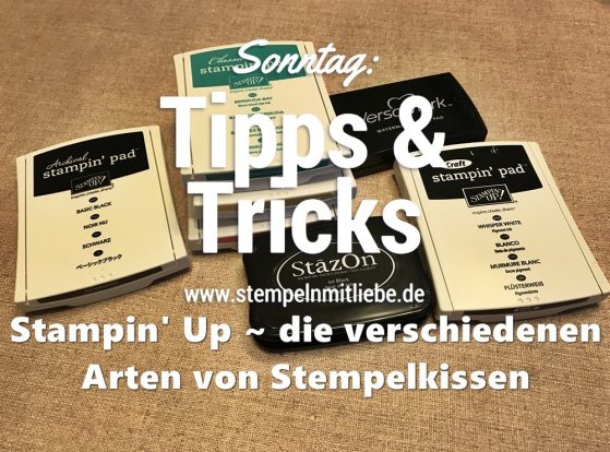 Sonntag: Tipps & Tricks Die verschiedenen Arten von Stempelkissen