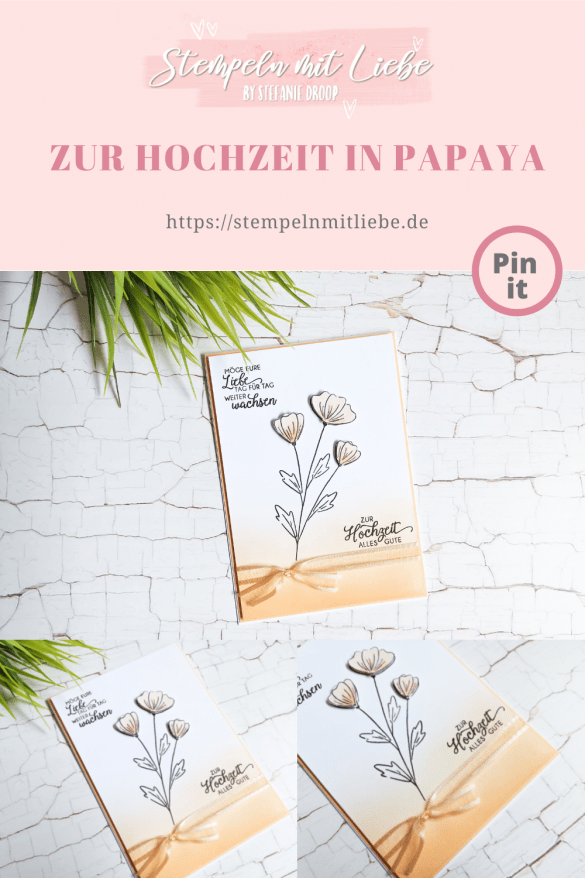 Zur Hochzeit in Papaya - Stempeln mit Liebe - Stampin' Up! - Stempelset Blüten des Augenblick - Stempelset Freundschaftsblüten - Hochzeitskarte